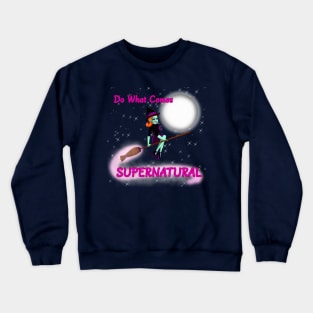 Do What Comes Supernatural - Endora Crewneck Sweatshirt